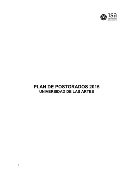 PLAN DE POSTGRADOS 2015 - ISA, Universidad de las Artes