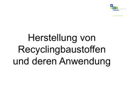 Herstellung von Recyclingbaustoffen und deren Anwendung