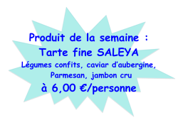 Produit de la semaine : Tarte fine SALEYA à 6,00