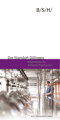 Der Standort Dillingen - BSH Bosch und Siemens Hausger&auml;te GmbH