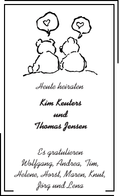 Heute heiraten Kim Keuters und Thomas Jensen Es gratulieren