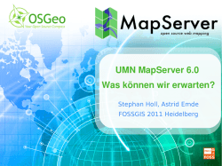 MapServer 6.0 - Was können wir erwarten - FOSSGIS e.V