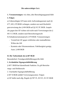 Die unberechtigte GoA 1. Voraussetzungen: wie oben, aber