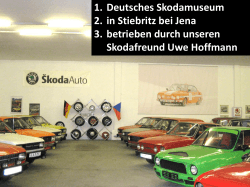 1. Deutsches Skodamuseum 2. in Stiebritz bei Jena 3. betrieben