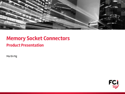 Memory Socket Connectors Product Presentation