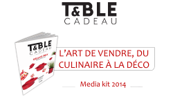 Media Kit 2014 - Table et Cadeau