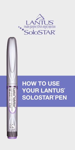 HOW TO USE YOUR LANTUS® SOLOSTAR® PEN