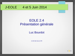 J-EOLE 4 et 5 Juin 2014 EOLE 2.4 Pr&eacute;sentation g&eacute;n&eacute;rale
