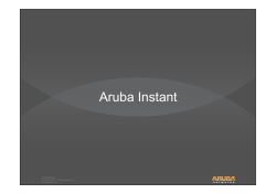 Aruba Instant : Introduction