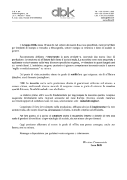 Il Gruppo DBK nasce 30 anni fa nel settore dei nastri di acciaio
