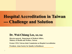 Hospital Accreditation in Taiwan --- Challenge and Solution