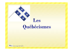 Les qu&eacute;becismes (le vocabulaire qu&eacute;b&eacute;cois en images)