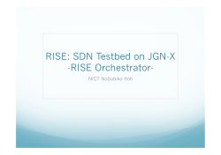 RISE: SDN Testbed on JGN-X -RISE Orchestrator-