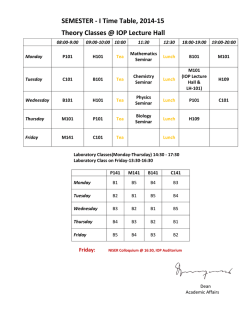 SEMESTER - I Time Table, 2014-15 Theory Classes @ IOP