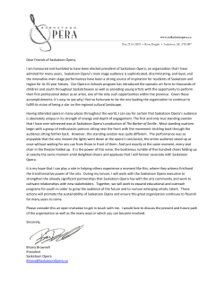 Dear Friends of Saskatoon Opera, I am honoured and humbled to