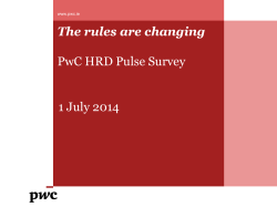 The rules are changing PwC HRD Pulse Survey 1 July 2014