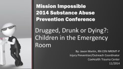 Drugged, Drunk or Dying?: Children in the