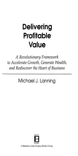 Delivering Profitable Value A Revolutionary Framework to