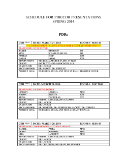 SCHEDULE FOR PDR/CDR PRESENTATIONS SPRING 2014 PDRs