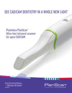 SEE CAD/CAM DENTISTRY IN A WHOLE NEW LIGHT