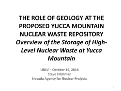 THE ROLE OF GEOLOGY AT THE PROPOSED YUCCA MOUNTAIN