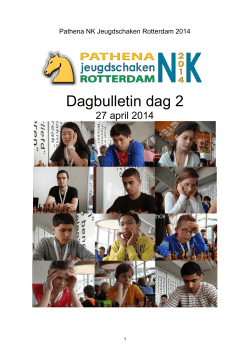 Dagbulletin dag 2 - Pathena NK Jeugdschaken Rotterdam 2014