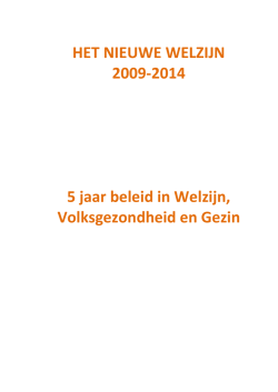 HET NIEUWE WELZIJN 2009-2014 5 jaar beleid in