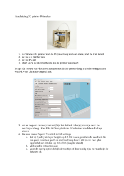Handleiding 3D printer Ultimaker 1. verbind de 3D printer met de PC