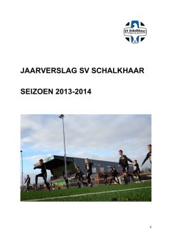 JAARVERSLAG SV SCHALKHAAR SEIZOEN 2013-2014