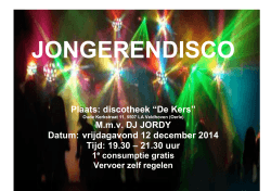 Plaats: discotheek “De Kers” M.m.v. DJ JORDY Datum