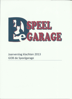 Jaarverslag klachten 2013 GOB de Speelgarage