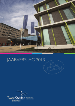 JAARVERSLAG 2013 - TweeSteden ziekenhuis
