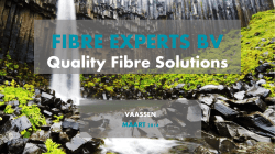 FIBRE EXPERTS B.V. Quality fibre solutions