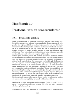 Hoofdstuk 19 Irrationaliteit en transcendentie 19.1 Irrationale getallen
