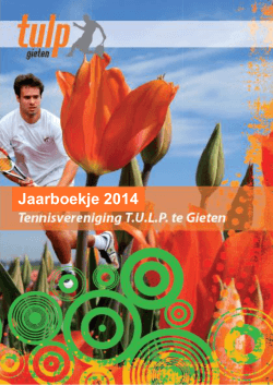 Jaarboekje 2014 - Tennisvereniging TULP Gieten