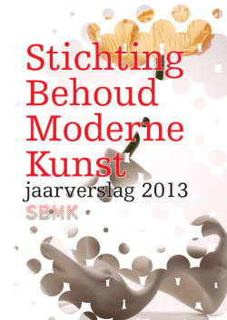 jaarverslag 2013 - Stichting Behoud Moderne Kunst