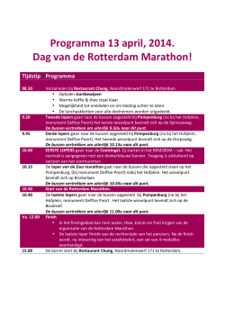 Programma 13 april, 2014. Dag van de Rotterdam Marathon! Tijdstip