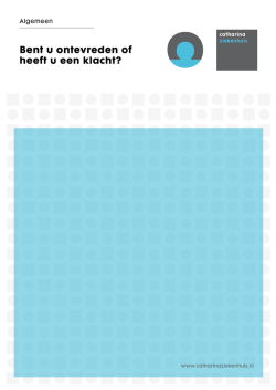 Bent u ontevreden of heeft u een klacht?