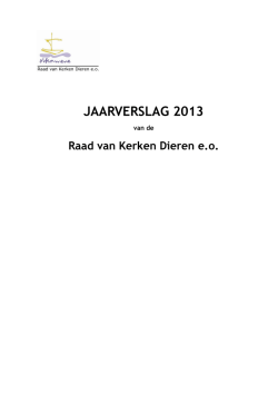 Het JAARVERSLAG 2013 van de Raad van Kerken Dieren e.o.is te