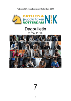 Dagbulletin 7 (2 mei) - Pathena NK Jeugdschaken Rotterdam 2014
