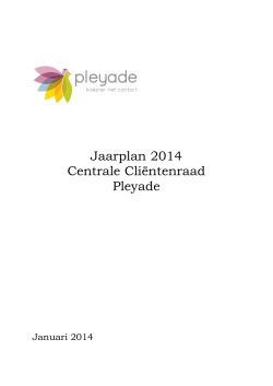 Jaarplan 2014 Centrale Cliëntenraad Pleyade