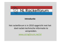 Introductie Het racketforum is in 2010 opgericht met