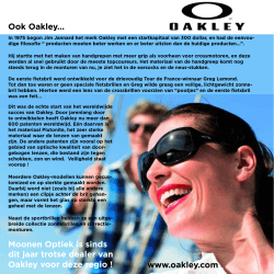 Ook Oakley... www.oakley.com Moonen Optiek is sinds dit jaar trotse