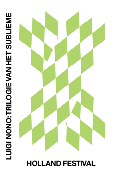 HOLLAND FESTIVAL LUIGI NONO: TRILOGIE VAN HET SUBLIEME