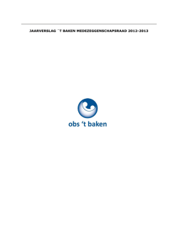 JAARVERSLAG ´T BAKEN MEDEZEGGENSCHAPSRAAD 2012-2013