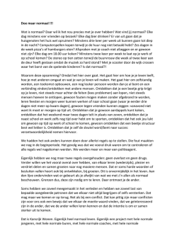 Doe maar normaal !!! Wat is normaal? Daar wil ik het nou