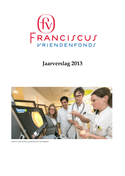 Jaarverslag 2013 - Sint Franciscus Gasthuis