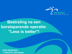 less is better”! Prof. dr. H. Struikmans, radiotherapeut, MC Haaglanden