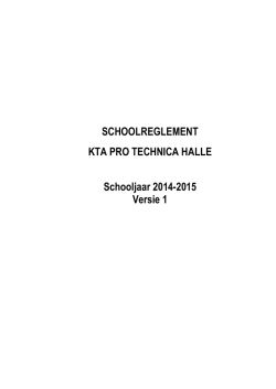 SCHOOLREGLEMENT KTA PRO TECHNICA HALLE Schooljaar