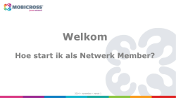 Hoe start ik als Netwerk Member?